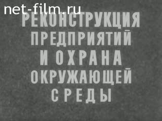 Film Reconstruction of enterprises and environmental protection. (1978)
